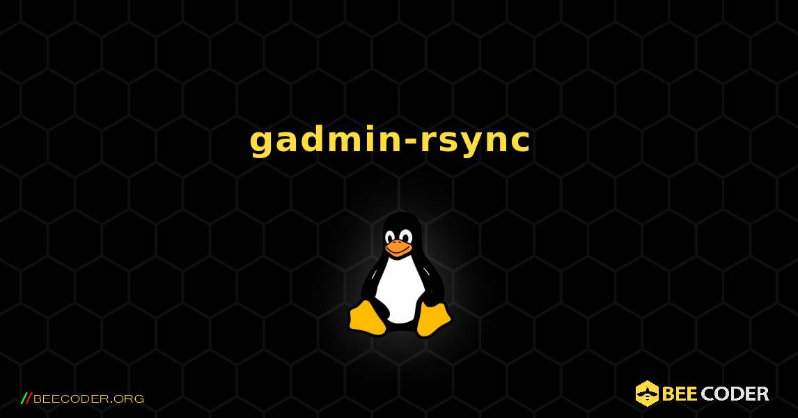 gadmin-rsync  のインストール方法. Linux