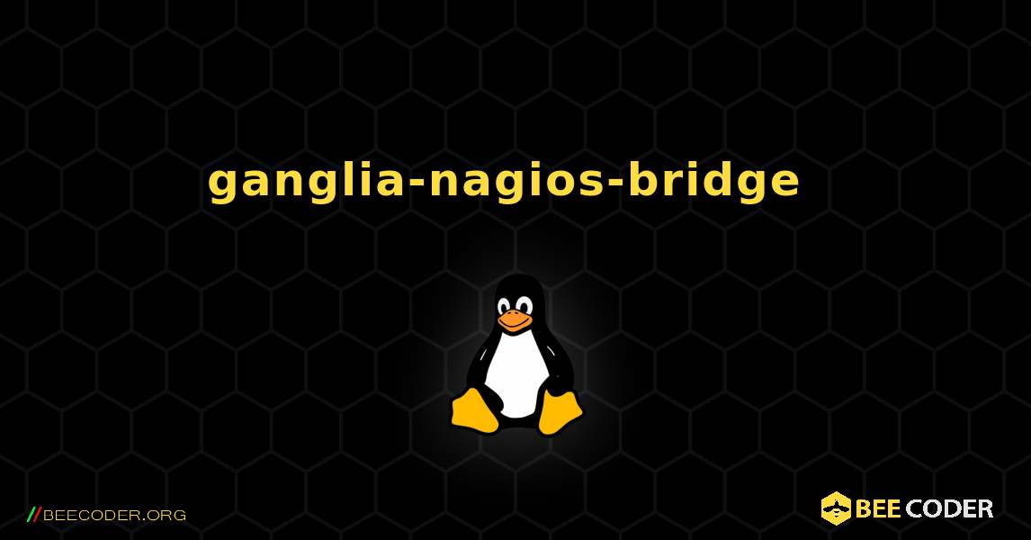 ganglia-nagios-bridge  のインストール方法. Linux