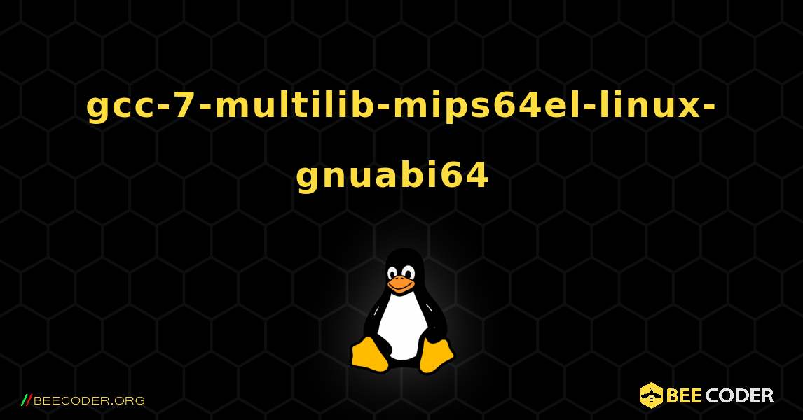 gcc-7-multilib-mips64el-linux-gnuabi64  のインストール方法. Linux