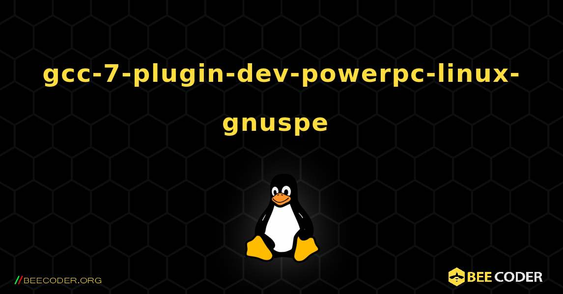 gcc-7-plugin-dev-powerpc-linux-gnuspe  のインストール方法. Linux