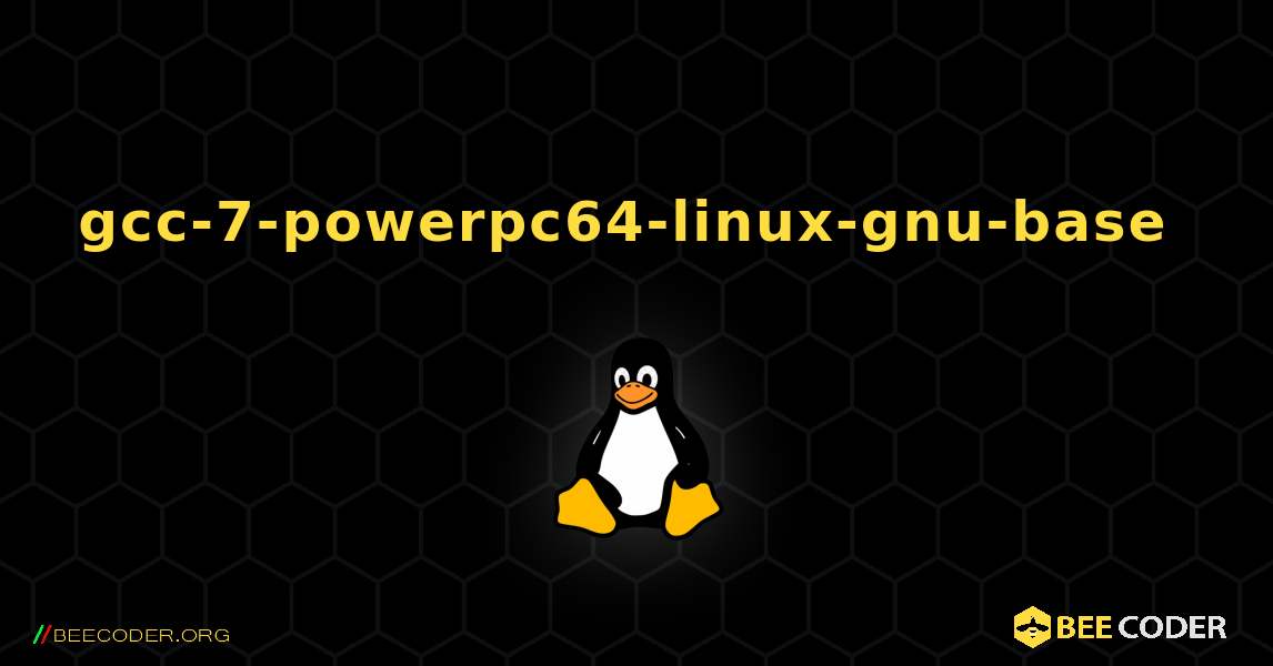 gcc-7-powerpc64-linux-gnu-base  のインストール方法. Linux