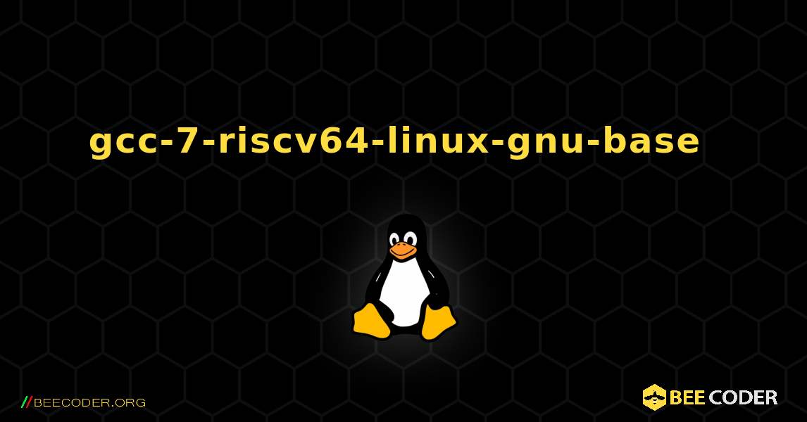 gcc-7-riscv64-linux-gnu-base  のインストール方法. Linux