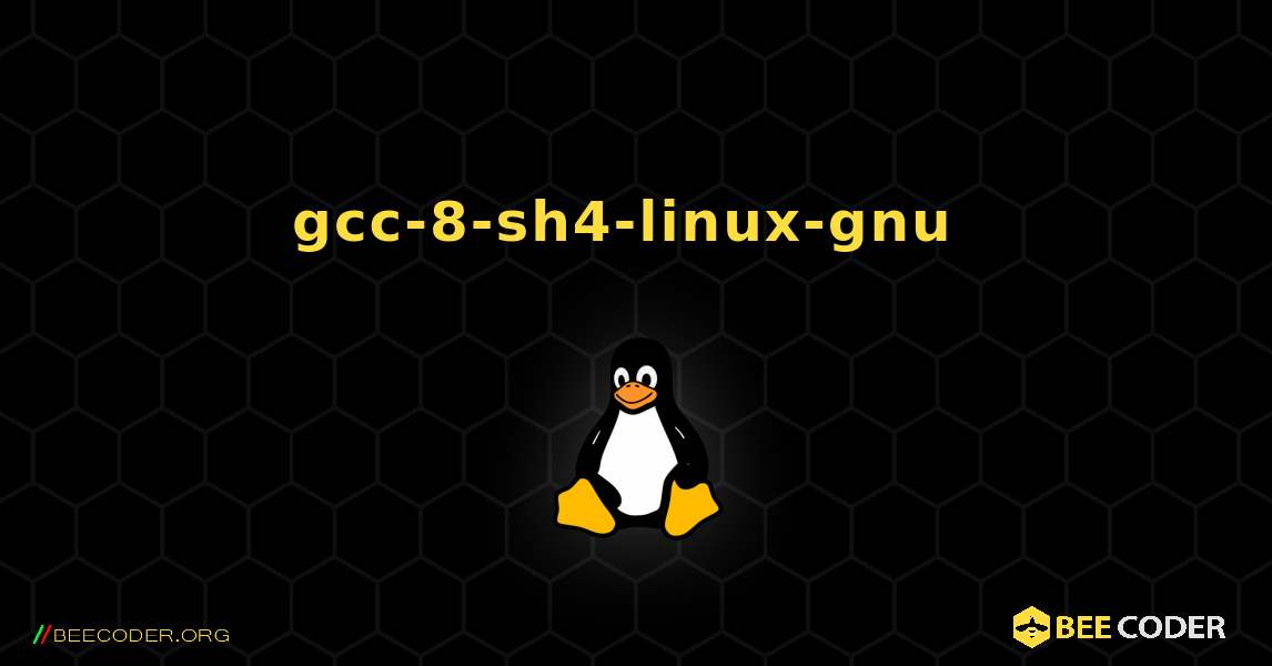 gcc-8-sh4-linux-gnu  のインストール方法. Linux