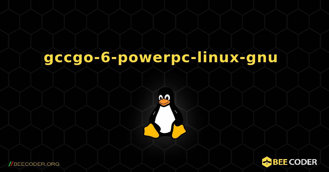 gccgo-6-powerpc-linux-gnu  のインストール方法. Linux