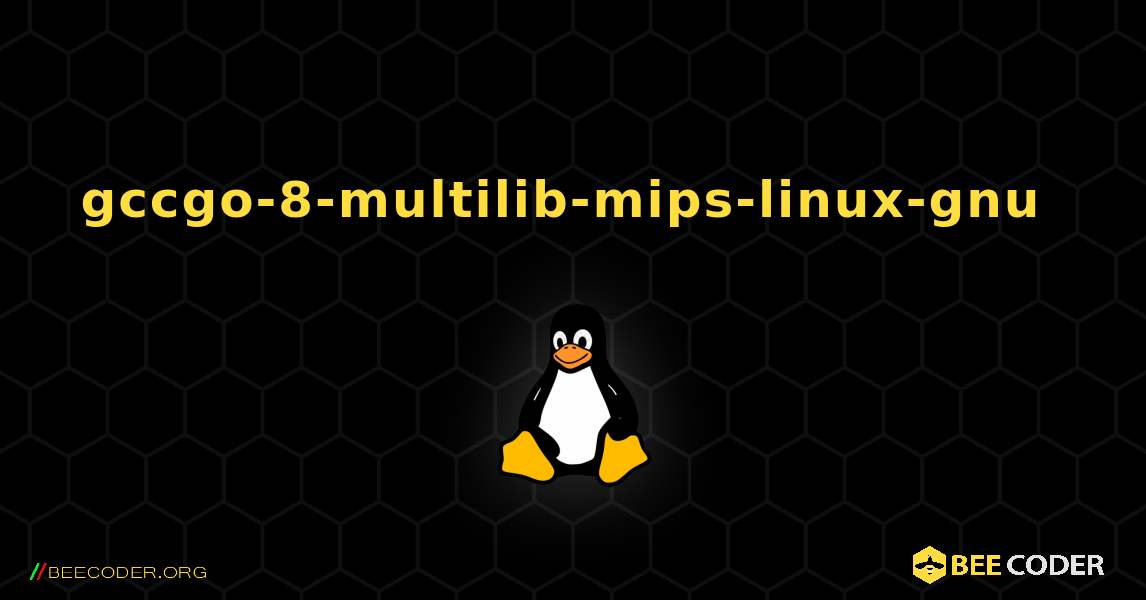 gccgo-8-multilib-mips-linux-gnu  のインストール方法. Linux
