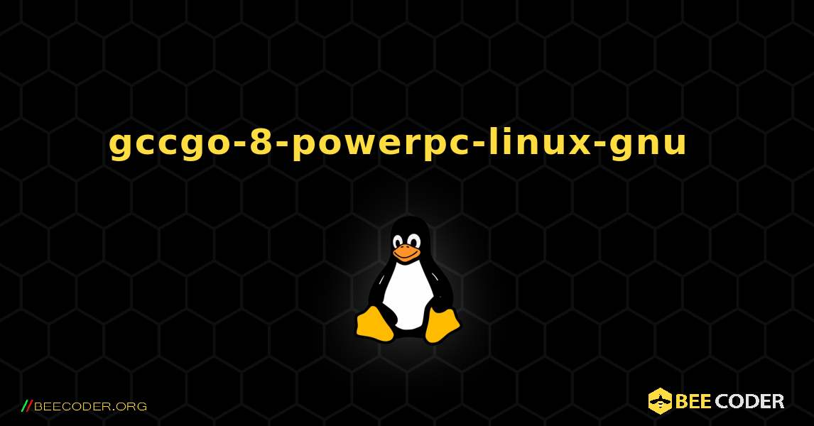gccgo-8-powerpc-linux-gnu  のインストール方法. Linux