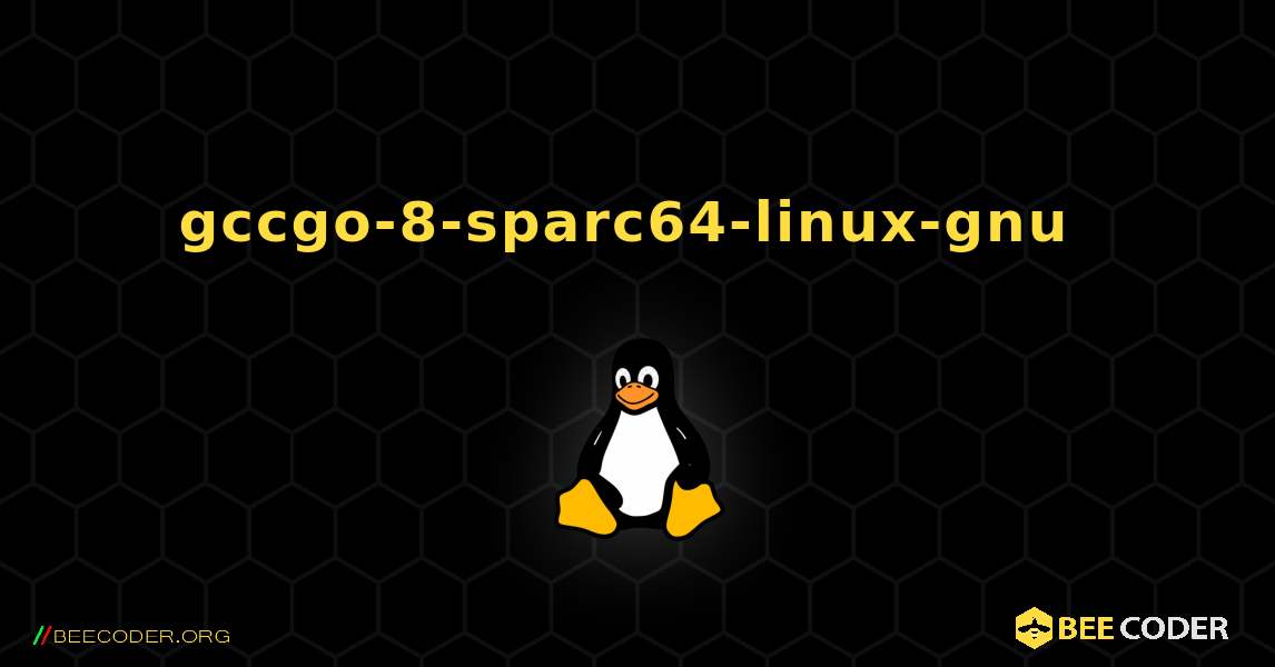 gccgo-8-sparc64-linux-gnu  のインストール方法. Linux