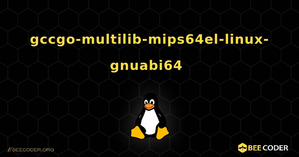 gccgo-multilib-mips64el-linux-gnuabi64  のインストール方法. Linux