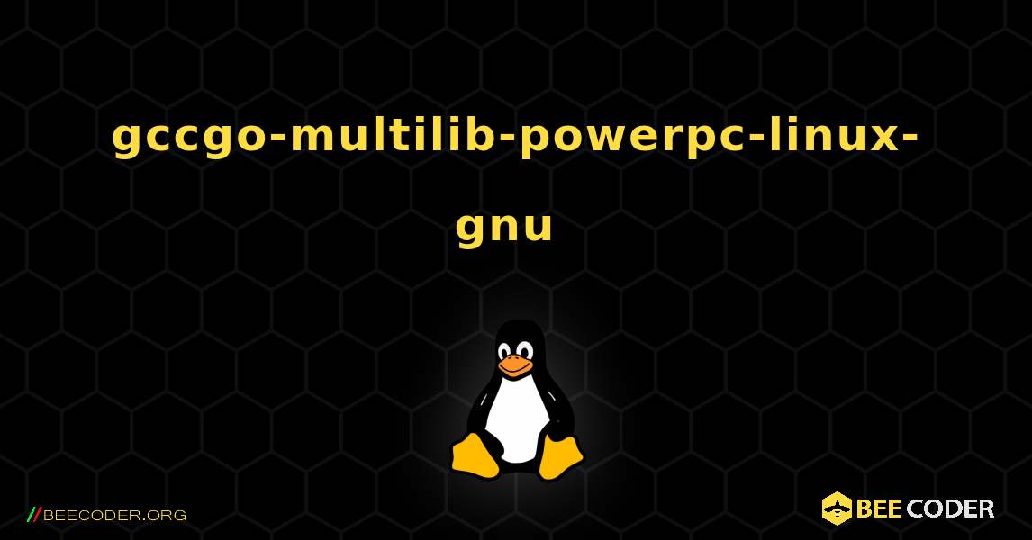 gccgo-multilib-powerpc-linux-gnu  のインストール方法. Linux