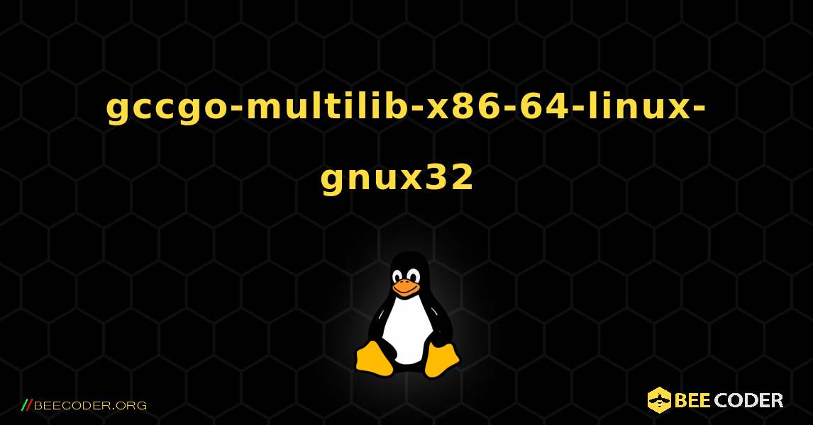 gccgo-multilib-x86-64-linux-gnux32  のインストール方法. Linux