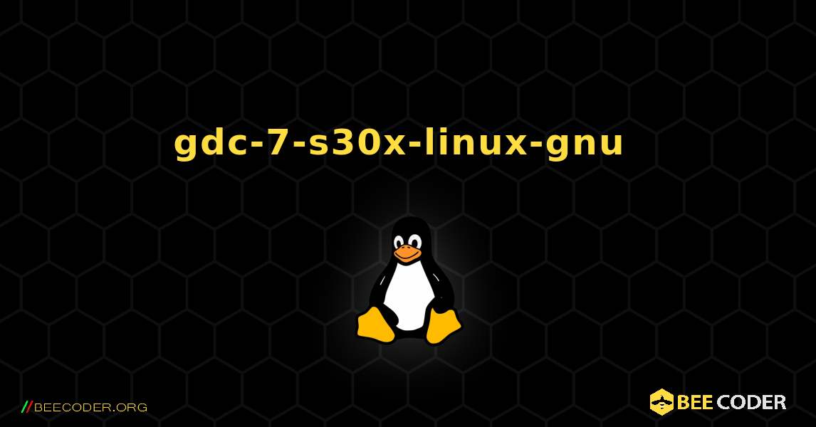 gdc-7-s30x-linux-gnu  のインストール方法. Linux