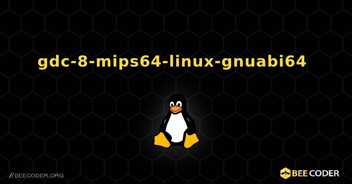 gdc-8-mips64-linux-gnuabi64  のインストール方法. Linux
