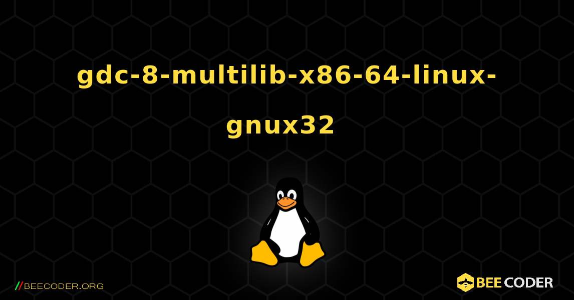 gdc-8-multilib-x86-64-linux-gnux32  のインストール方法. Linux