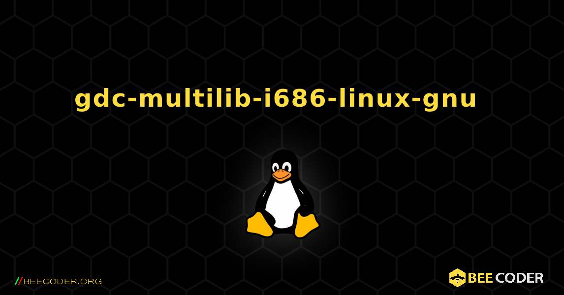 gdc-multilib-i686-linux-gnu  のインストール方法. Linux