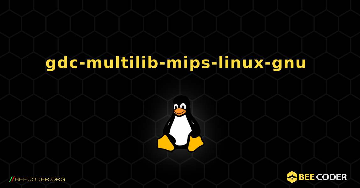 gdc-multilib-mips-linux-gnu  のインストール方法. Linux