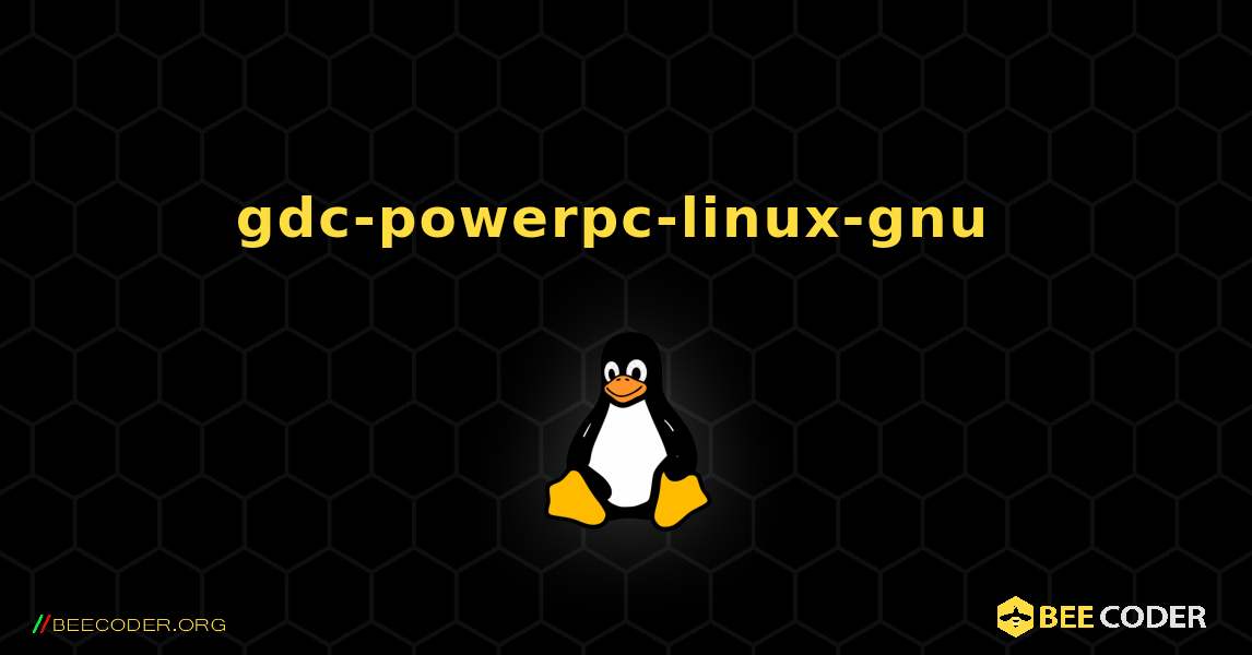 gdc-powerpc-linux-gnu  のインストール方法. Linux