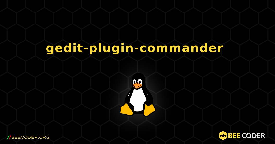 gedit-plugin-commander  のインストール方法. Linux