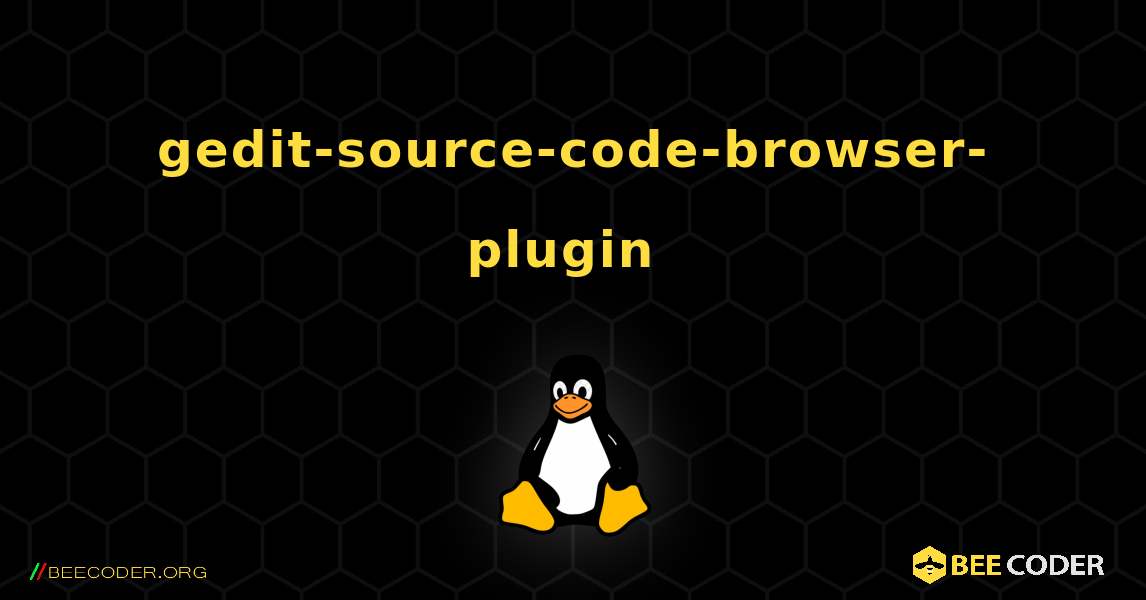 gedit-source-code-browser-plugin  のインストール方法. Linux