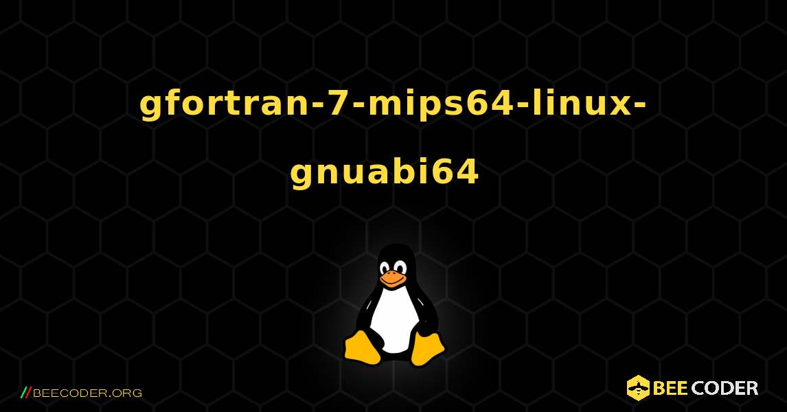 gfortran-7-mips64-linux-gnuabi64  のインストール方法. Linux