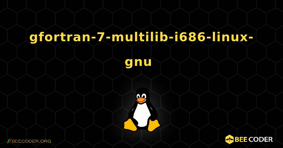 gfortran-7-multilib-i686-linux-gnu  のインストール方法. Linux