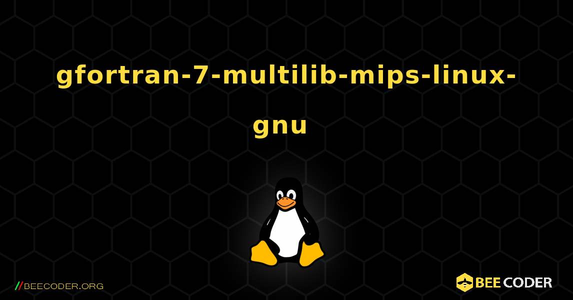 gfortran-7-multilib-mips-linux-gnu  のインストール方法. Linux