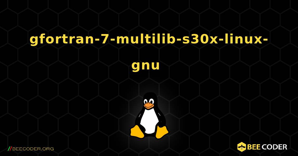 gfortran-7-multilib-s30x-linux-gnu  のインストール方法. Linux
