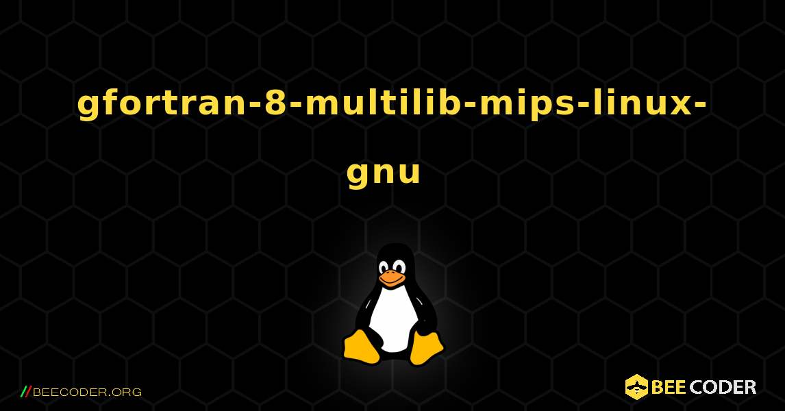 gfortran-8-multilib-mips-linux-gnu  のインストール方法. Linux