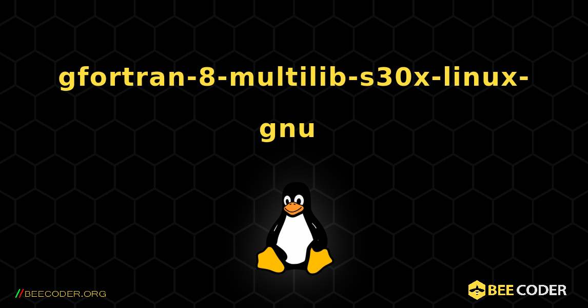 gfortran-8-multilib-s30x-linux-gnu  のインストール方法. Linux