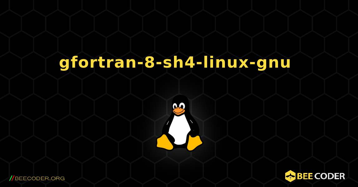 gfortran-8-sh4-linux-gnu  のインストール方法. Linux