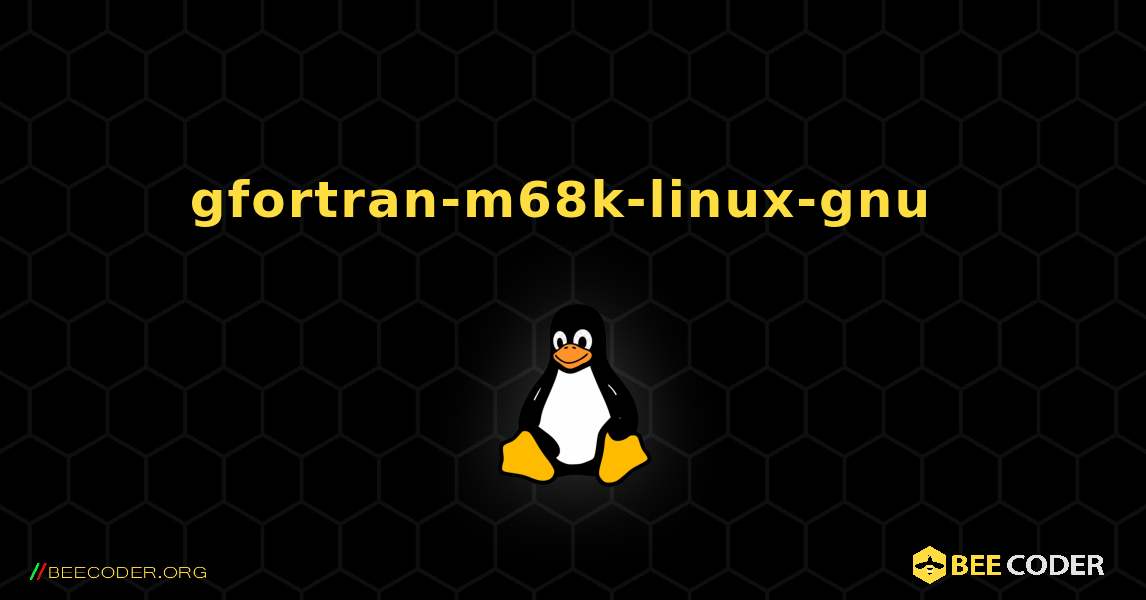gfortran-m68k-linux-gnu  のインストール方法. Linux