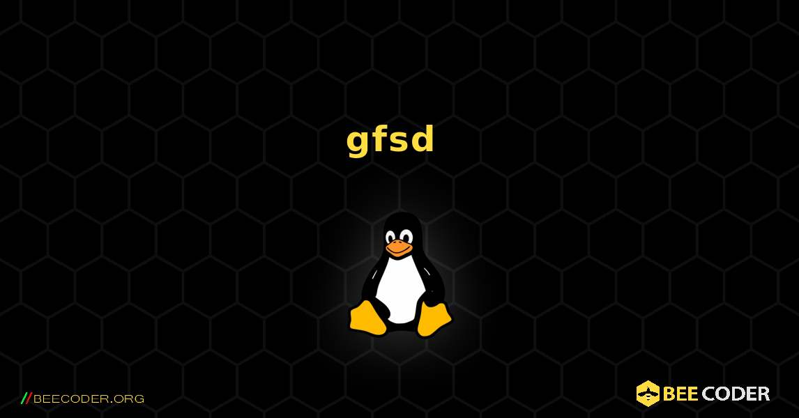 gfsd  のインストール方法. Linux