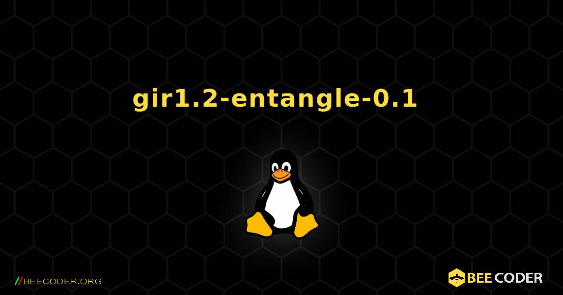 gir1.2-entangle-0.1  のインストール方法. Linux