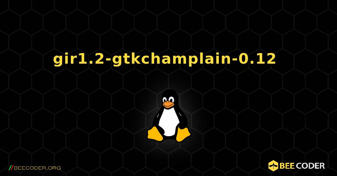 gir1.2-gtkchamplain-0.12  のインストール方法. Linux