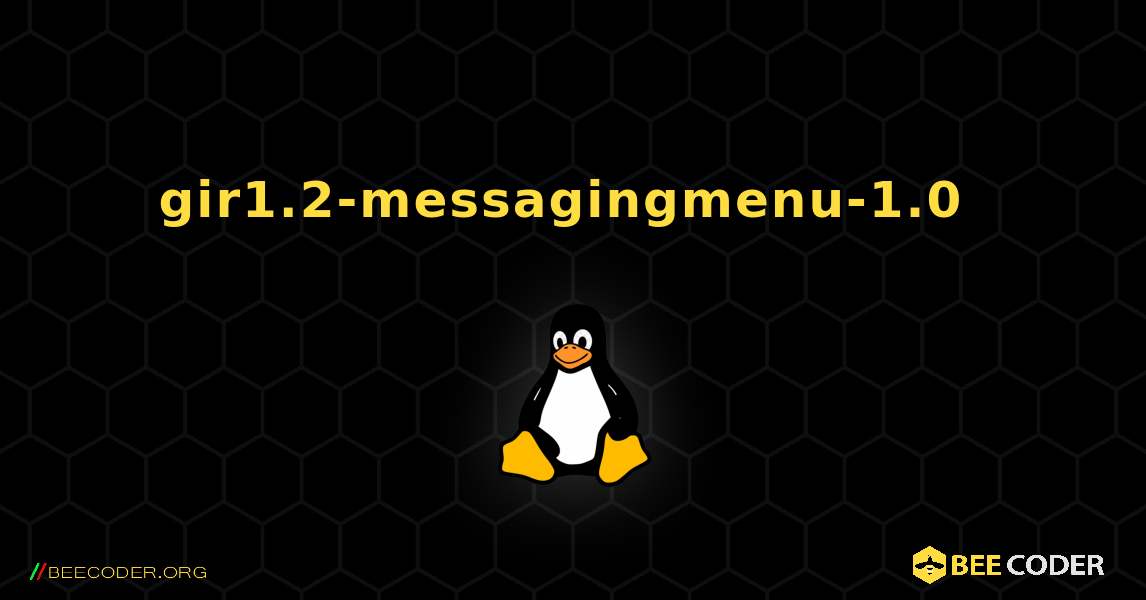 gir1.2-messagingmenu-1.0  のインストール方法. Linux