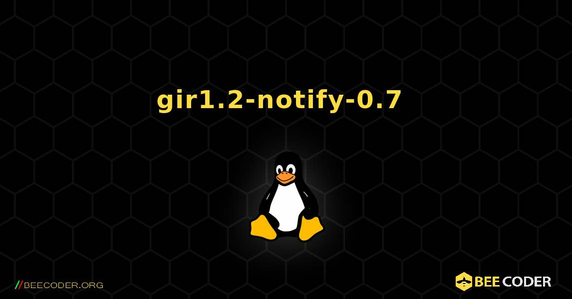 gir1.2-notify-0.7  のインストール方法. Linux