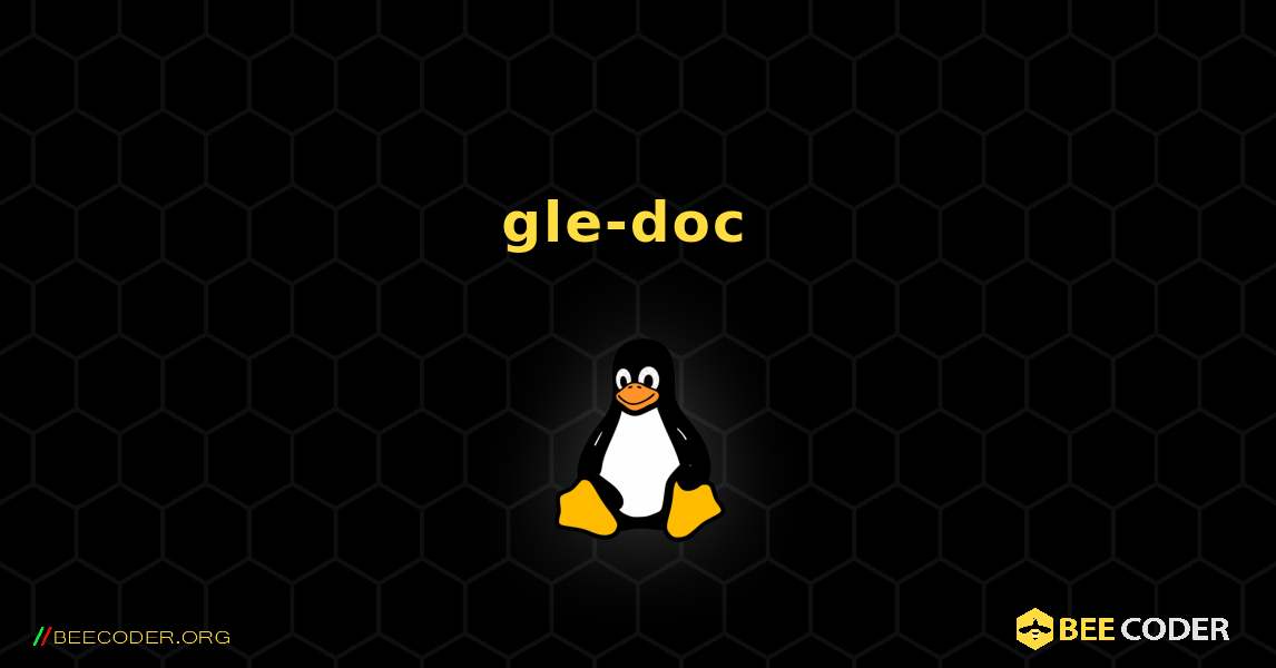 gle-doc  のインストール方法. Linux