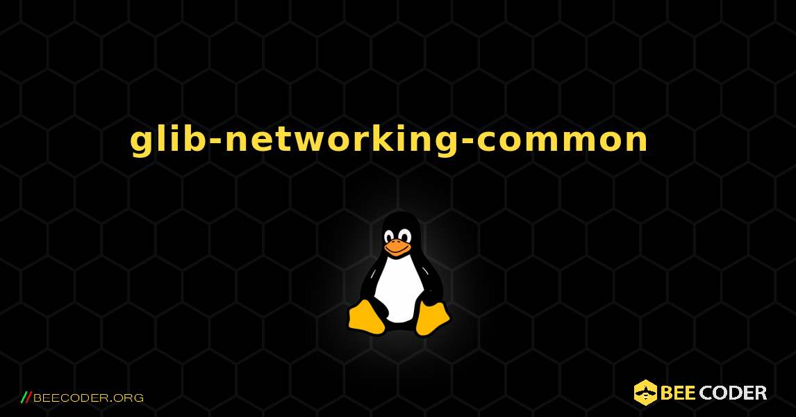 glib-networking-common  のインストール方法. Linux
