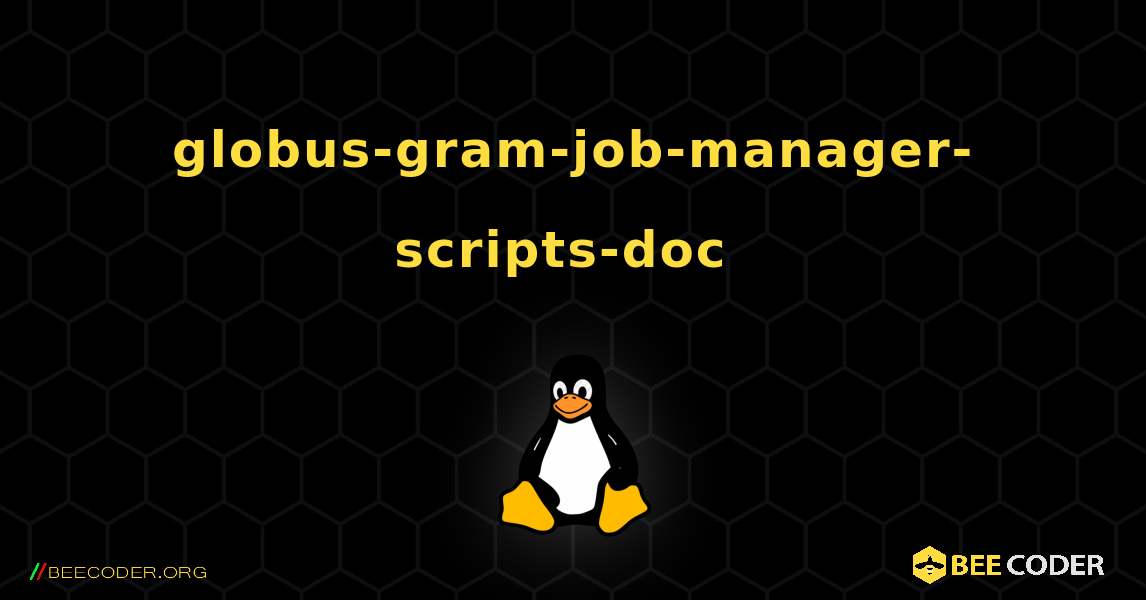 globus-gram-job-manager-scripts-doc  のインストール方法. Linux
