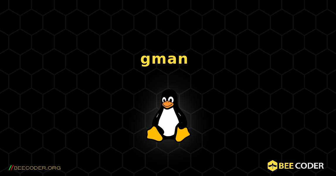 gman  のインストール方法. Linux