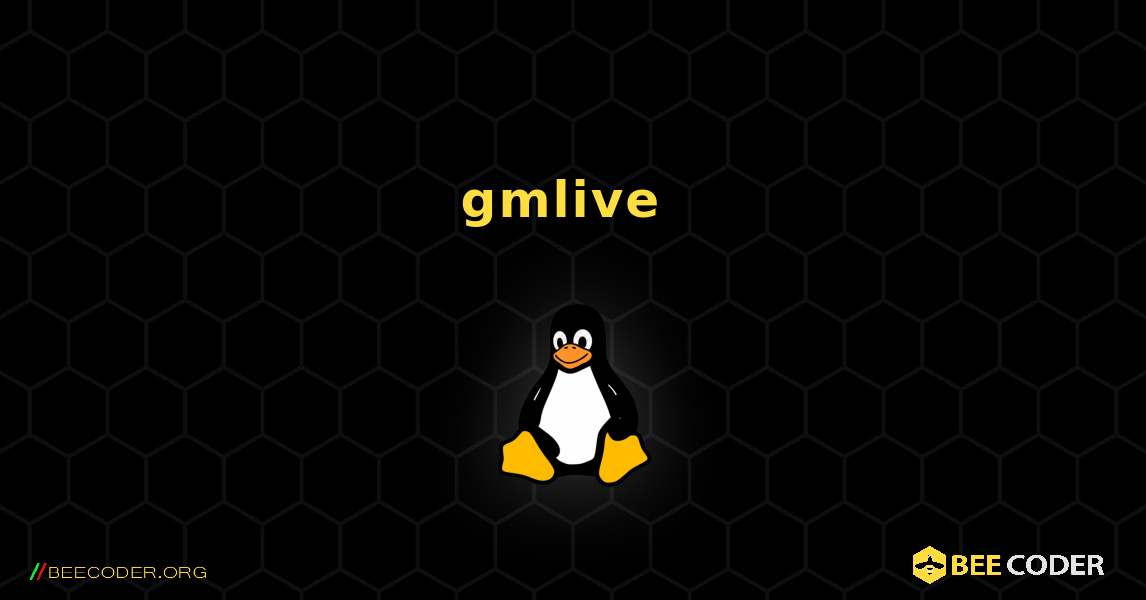 gmlive  のインストール方法. Linux