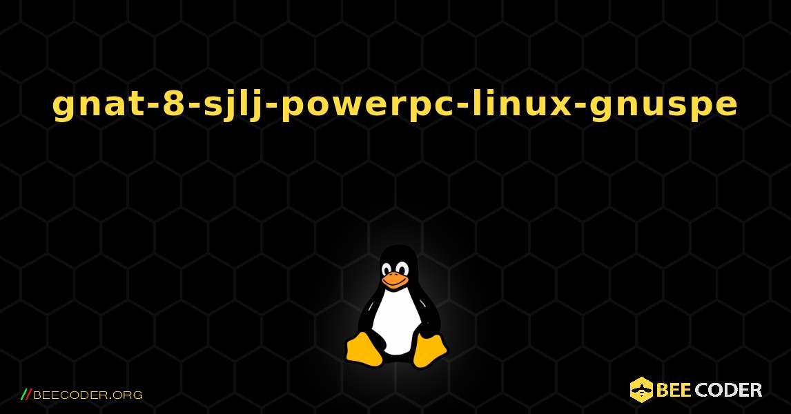 gnat-8-sjlj-powerpc-linux-gnuspe  のインストール方法. Linux