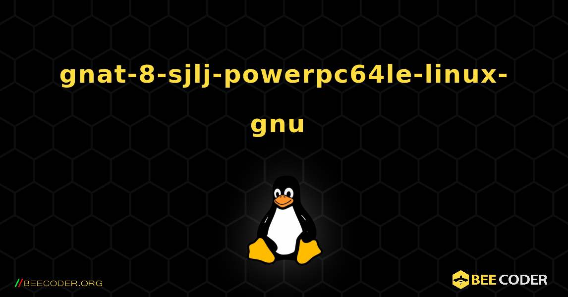gnat-8-sjlj-powerpc64le-linux-gnu  のインストール方法. Linux