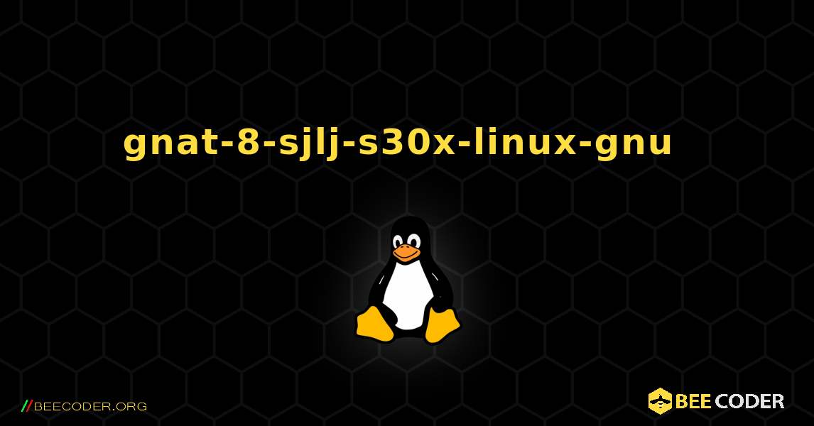 gnat-8-sjlj-s30x-linux-gnu  のインストール方法. Linux