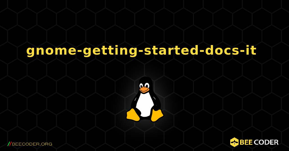 gnome-getting-started-docs-it  のインストール方法. Linux