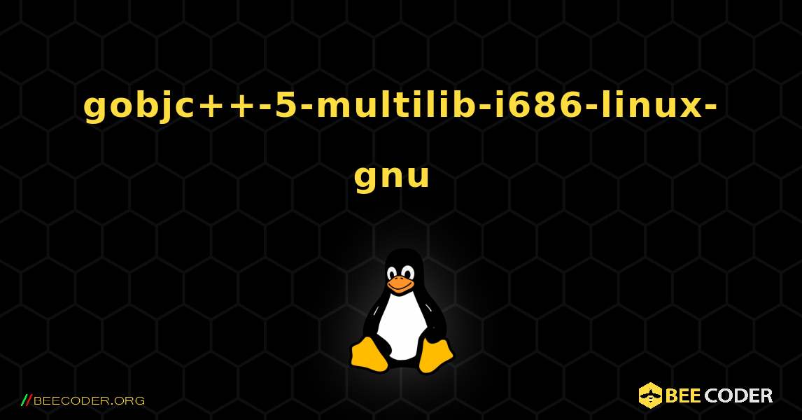 gobjc++-5-multilib-i686-linux-gnu  のインストール方法. Linux