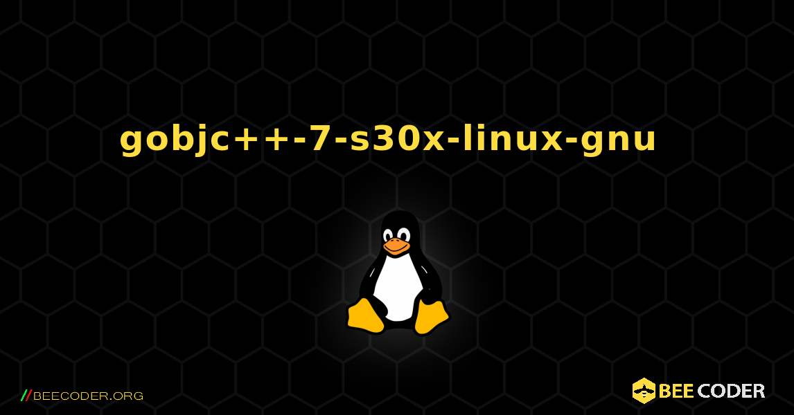 gobjc++-7-s30x-linux-gnu  のインストール方法. Linux