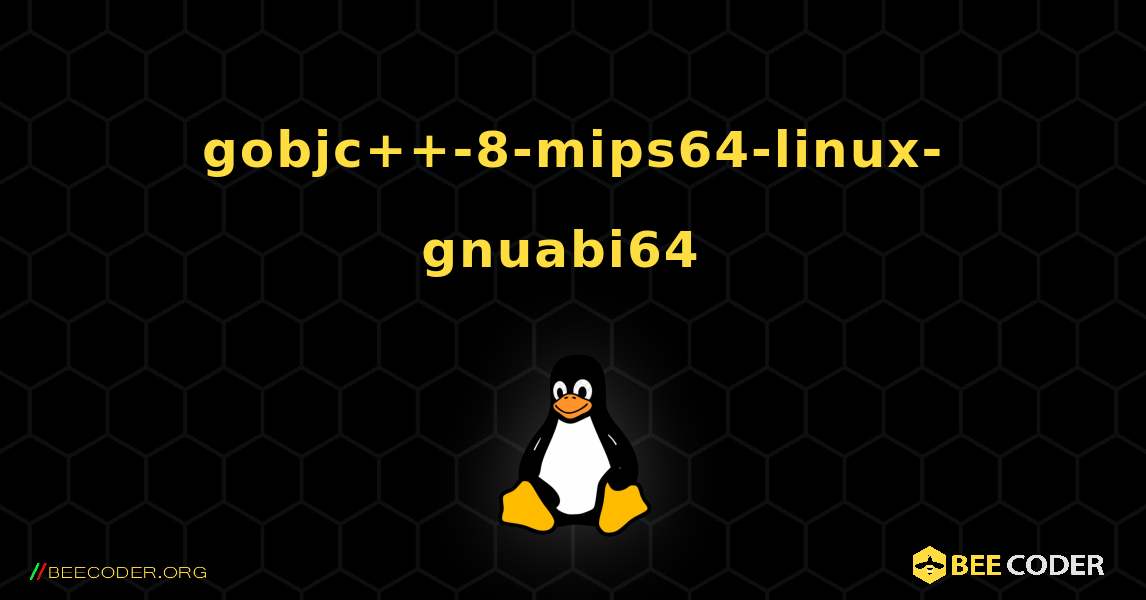 gobjc++-8-mips64-linux-gnuabi64  のインストール方法. Linux