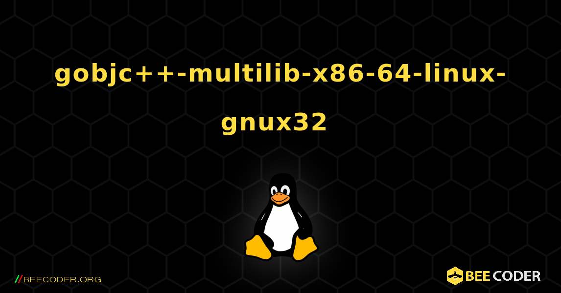 gobjc++-multilib-x86-64-linux-gnux32  のインストール方法. Linux
