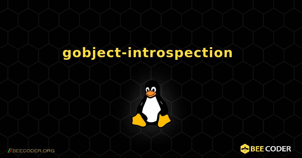 gobject-introspection  のインストール方法. Linux