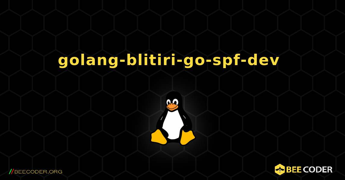 golang-blitiri-go-spf-dev  のインストール方法. Linux